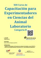 XIII Curso de Capacitación para Experimentadores en Ciencias del Animal Laboratorio. Categoría B. Cartel XIII Curso de Capacitación para Experimentadores en Ciencias del Animal Laboratorio. Categoría B.