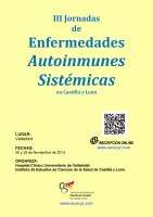 III Jornadas de Enfermedades Autoinmunes Sistémicas en Castilla y León. III Jornadas de Enfermedades Autoinmunes Sistémicas en Castilla y León.