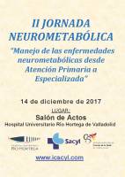 II Jornada Neurometabólica “Manejo de las enfermedades neurometabólicas desde Atención Primaria a Especializada”. Cartel II Jornada Neurometabólica “Manejo de las enfermedades neurometabólicas desde Atención Primaria a Especializada”.