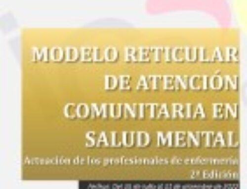 Modelo Reticular de Atención Comunitaria en Salud Mental. Actuación de los profesionales de enfermería 2ª Edición